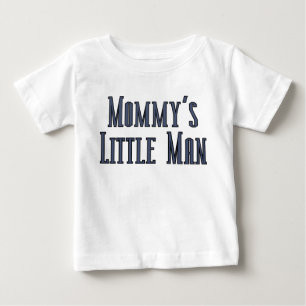 mommys little man baby T-Shirt