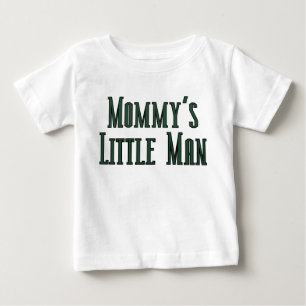 mommys little man baby T-Shirt