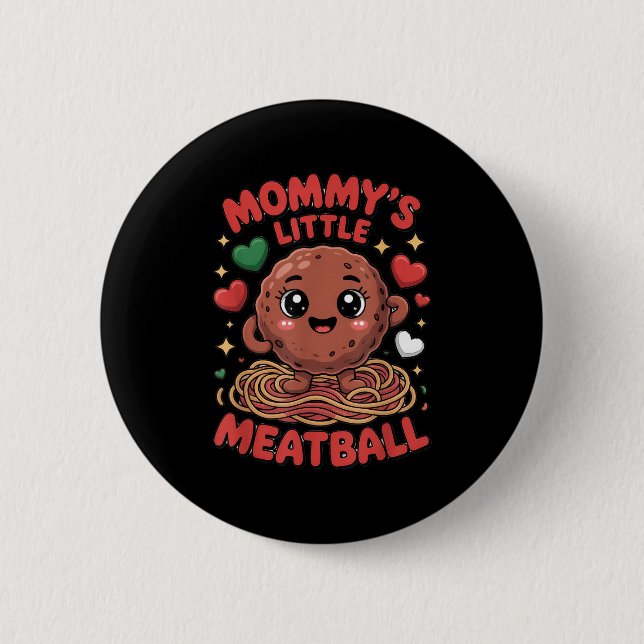 Mommy's Little Meatball Love Italian Kid Funny  2 Inch Round Button (Front)