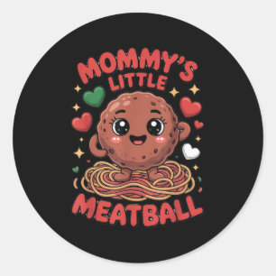 Mommy's Little Meatball Love Italian Kid Funny Classic Round Sticker