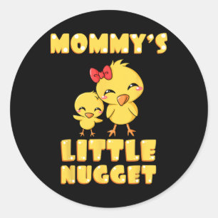 Mommy's Little Nugget Chicken Lover Mama Mother's Classic Round Sticker