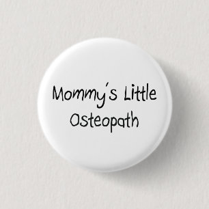 Mommys Little Osteopath 1 Inch Round Button