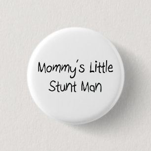 Mommys Little Stunt Man 1 Inch Round Button