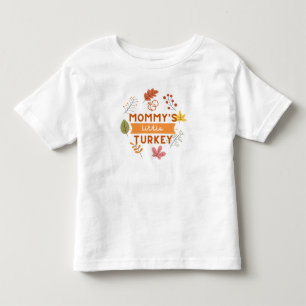 Mommy's Little Turkey Toddler T-shirt