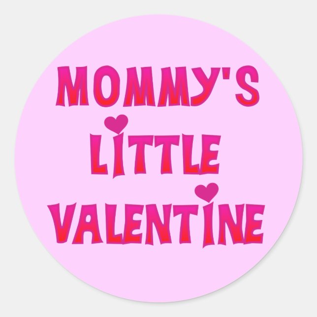 Mommy's Little Valentine Tshirts and Gifts Classic Round Sticker (Front)