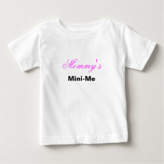 Mommy's Mini-Me Baby T-Shirt