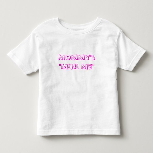 Mommy's Mini Me Toddler T-shirt (Front)
