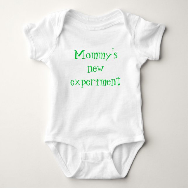 Mommy's new experiment baby bodysuit (Front)