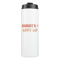 Mommy's Sippy Cup - Funny Thermal Tumbler for Moms