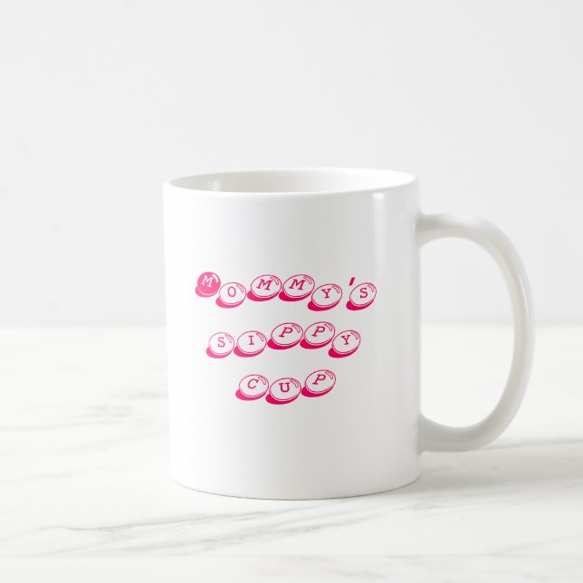 "Mommy's sippy cup"  mug (Right)