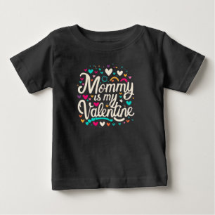 Mommy's Valentine Baby T-Shirt