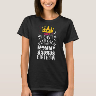 Mommysaurus Dino Omg I Cant Keep Calm Its My Mommy T-Shirt