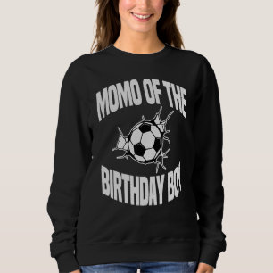Momo Of The Birthday Boy Soccer Team Bday Party Gr Sweatshirt