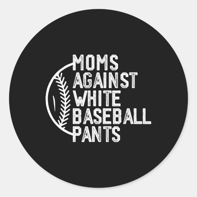 Moms Against White Baseball Pants Baseball Mom Mot Classic Round Sticker (Front)