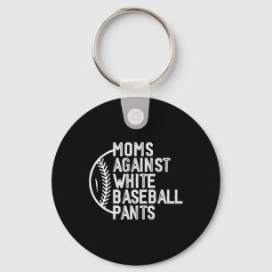 Moms Against White Baseball Pants Baseball Mom Mot Keychain