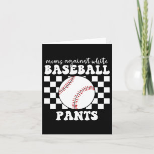 Moms Against White Baseball Pants Funny Baseball M Card