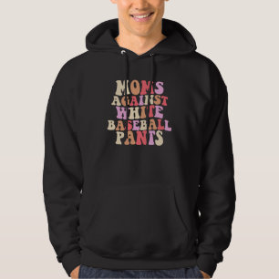 Moms Against White Baseball Pants Groovy Costume Hoodie