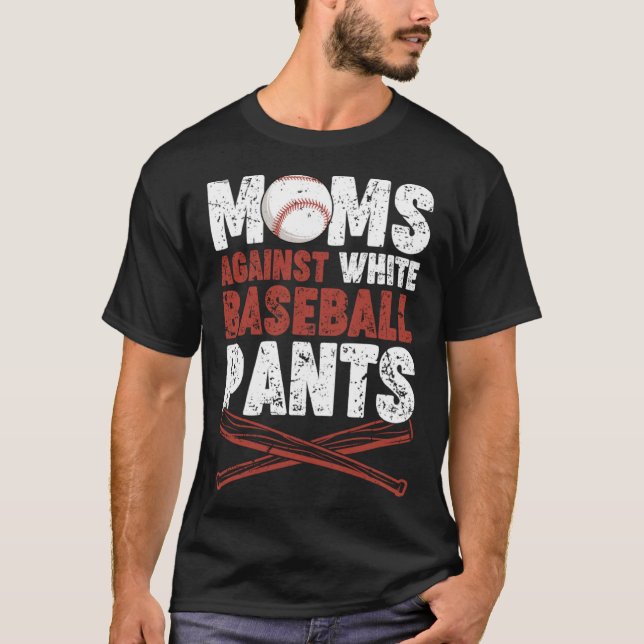 Moms Against White Baseball Pants  Mom Apparel Vin T-Shirt (Front)