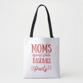 Moms Against White baseball Pants  Tote Bag