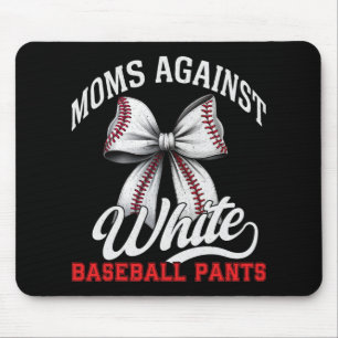 Moms Against White Bysebyll Pants Bysebyll Mom Mot Mouse Pad