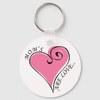 Mom's Are Love Keychain