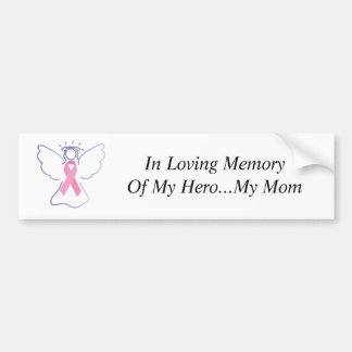 mom's breast cancer angel, In Loving Memory Of ... Bumper Sticker