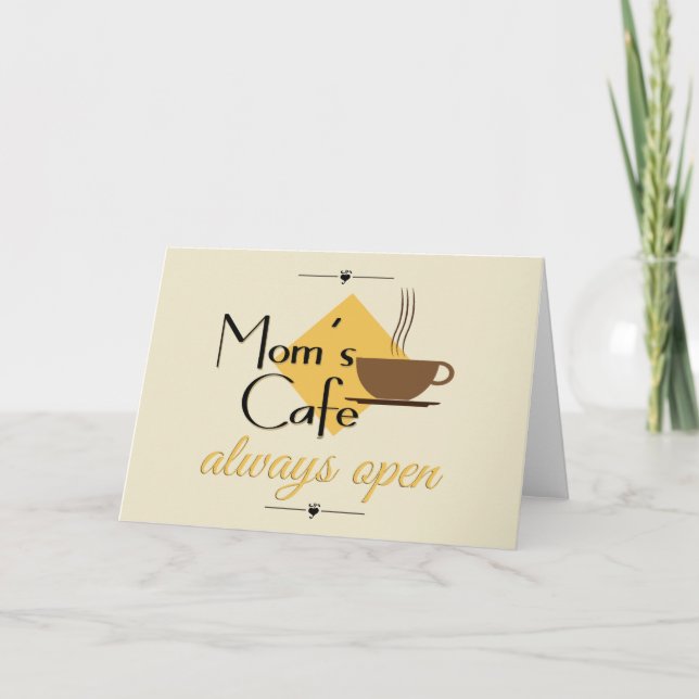 Mom's Cafe Always Open Card (Front)