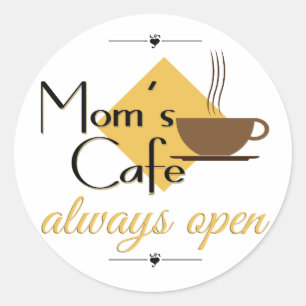 Mom's Cafe Always Open Classic Round Sticker