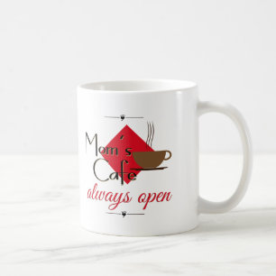 Mom's Cafe Always Open Coffee Mug