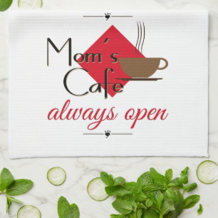 Mom's Cafe Always Open Kitchen Towel