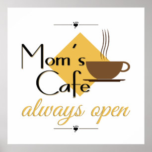 Mom's Cafe Always Open Poster