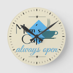 Mom's Cafe Always Open Round Clock
