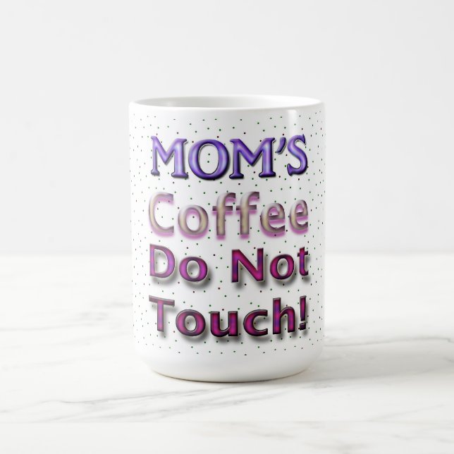 Moms Coffee Mug (Center)