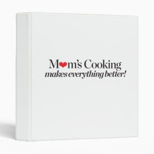 Mom's Cooking Makes Everything Better Binder