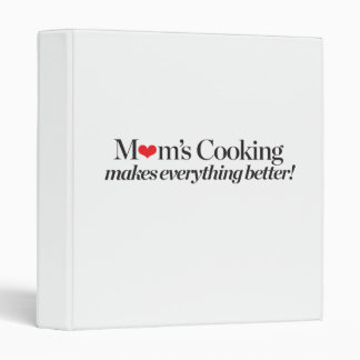 Mom's Cooking Makes Everything Better Binder