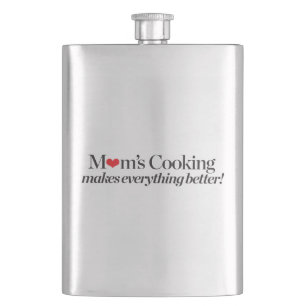 Mom's Cooking Makes Everything Better Hip Flask