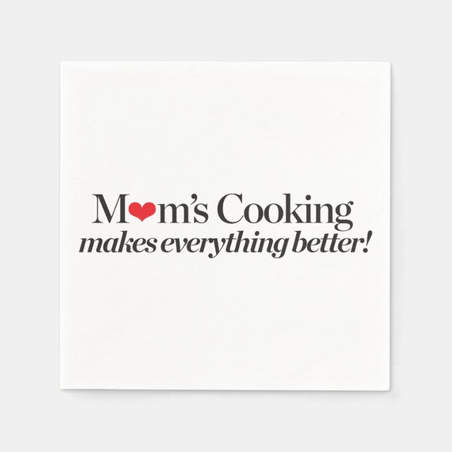 Mom's Cooking Makes Everything Better Napkin (Front)