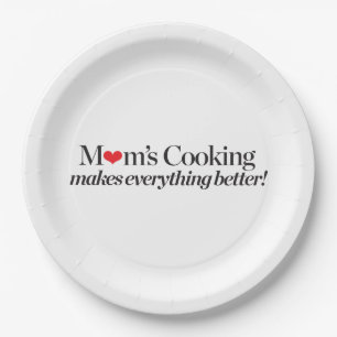 Mom's Cooking Makes Everything Better Paper Plate