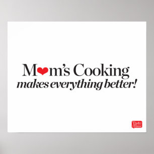 Mom's Cooking Makes Everything Better Poster