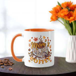 Mom's Day Gets Better with Coffee Two tone coffee  Mug