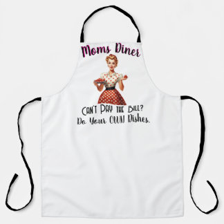 moms diner Cant Pay the bill custom Apron
