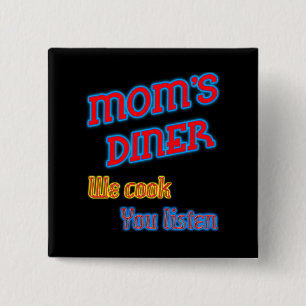Mom's Diner We Cook You Listen Funny Neon 2 Inch Square Button