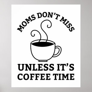 Moms Don't Miss Unless It's Coffee Time Archer Mom Poster