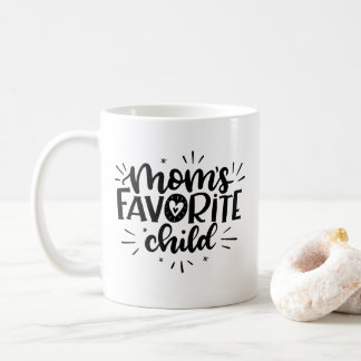 Mom's Favorite Child, hand lettered Coffee Mug