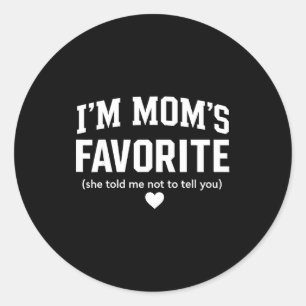 Moms Favorite Child Son Daughter Funny I'm Mom's F Classic Round Sticker