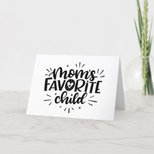 Mom's Favourite Child, hand lettered Card