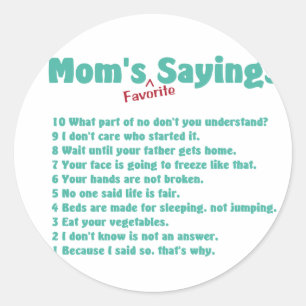 Mom's favourite sayings on gifts for her. classic round sticker