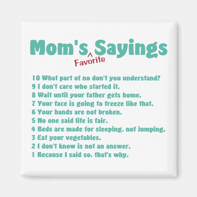 Mom's favourite sayings on gifts for her. magnet (Front)