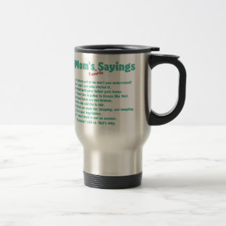 Mom's favourite sayings on gifts for her. travel mug