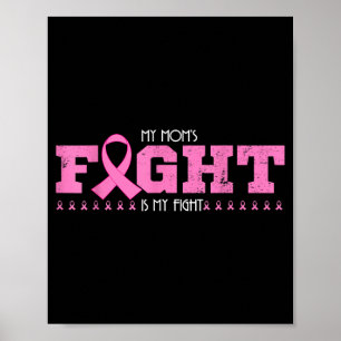 Mom's fight is fight - breast cancer awareness poster